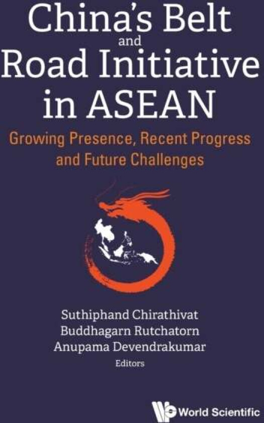 China's Belt And Road Initiative In Asean: Growing Presence, Recent Progress And Future Challenges