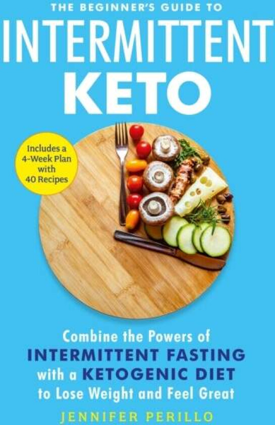 The Beginner's Guide to Intermittent Keto av Jennifer Perillo
