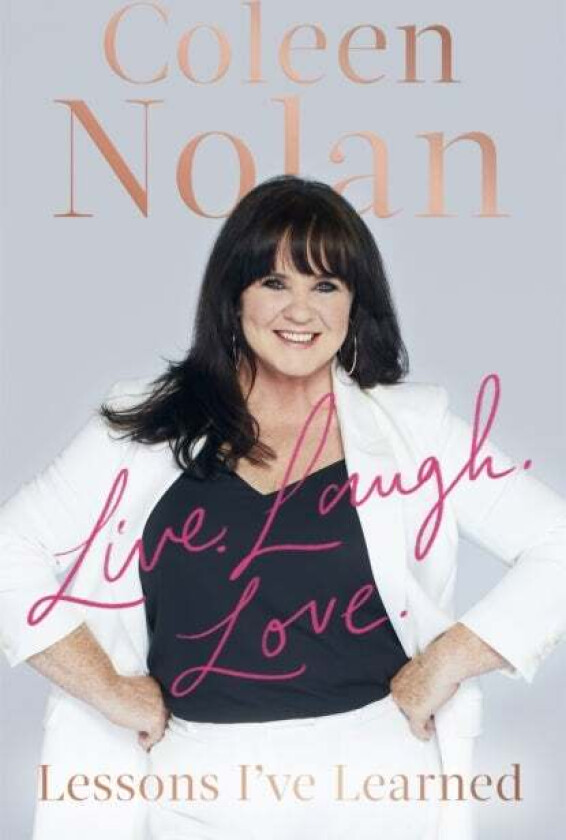 Live. Laugh. Love. av Coleen Nolan