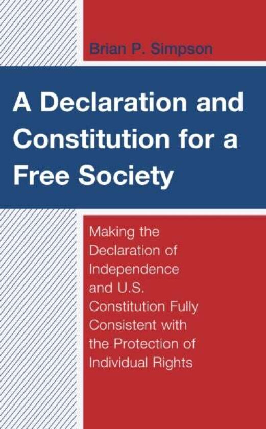 A Declaration and Constitution for a Free Society av Brian P. Simpson