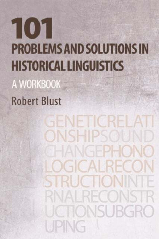 101 Problems and Solutions in Historical Linguistics av Robert Blust