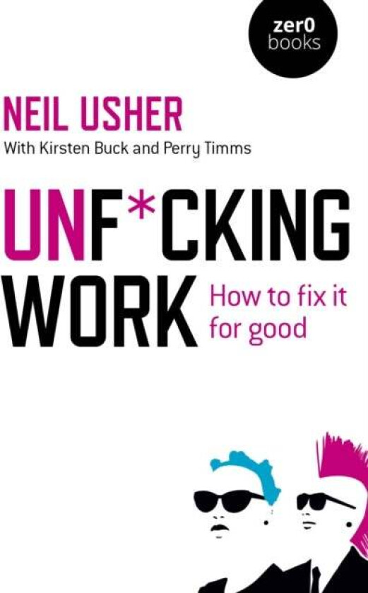 Unf*cking Work av Neil Usher