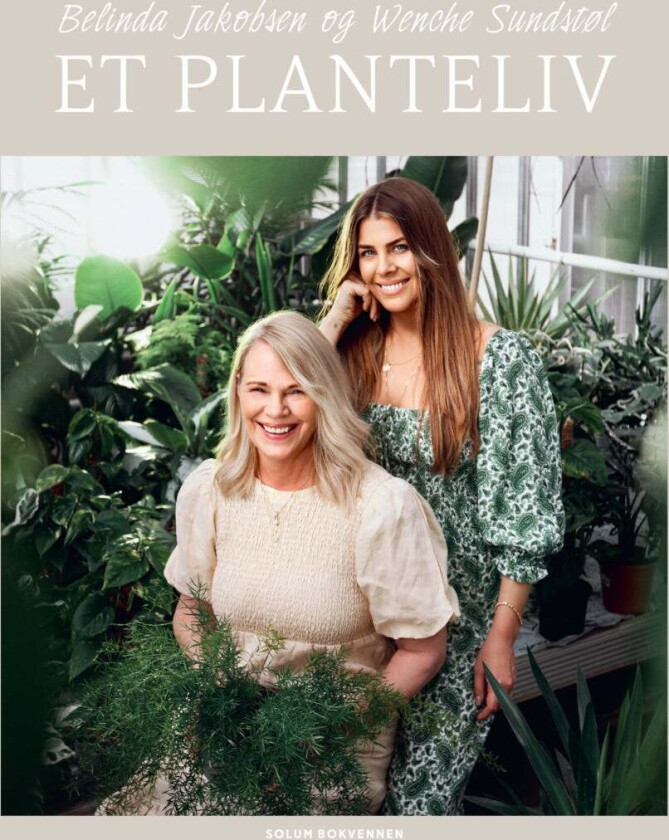 Et planteliv av Belinda Jakobsen, Wenche Sundstøl