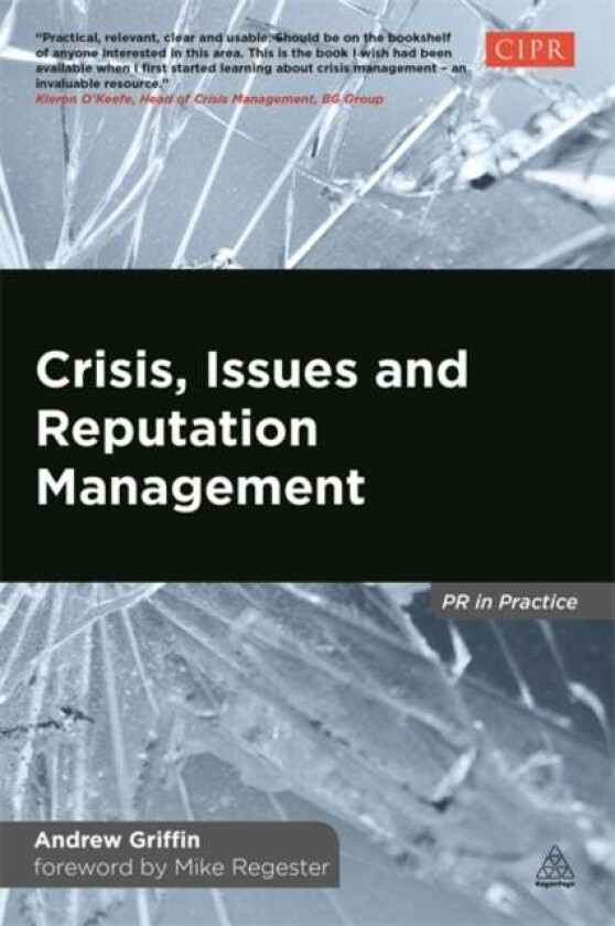 Crisis, Issues and Reputation Management av Andrew Griffin