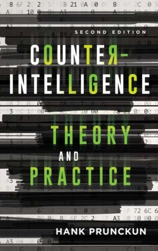 Counterintelligence Theory and Practice av Hank Prunckun