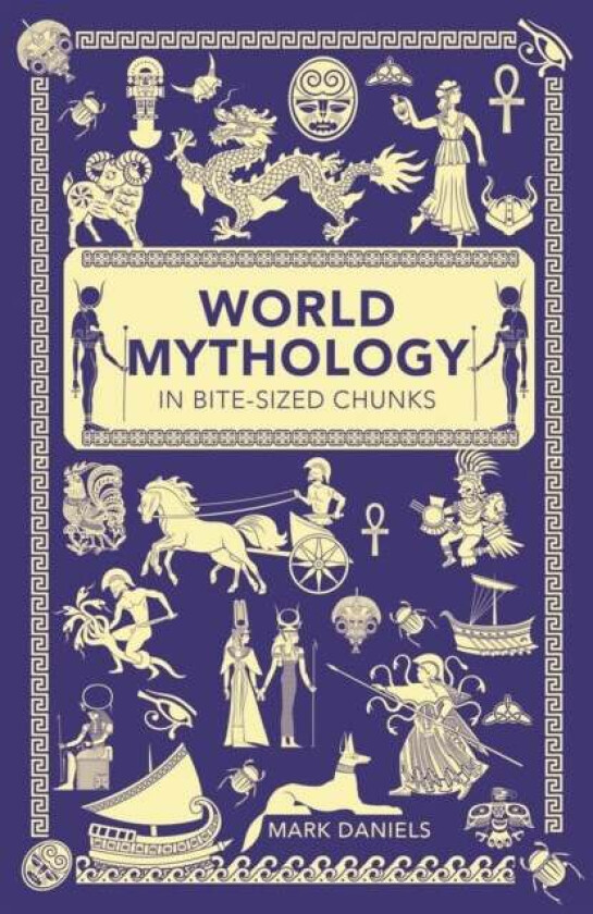 World Mythology in Bite-sized Chunks av Mark Daniels