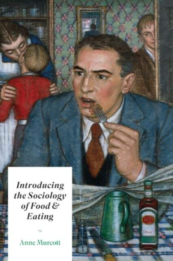 Introducing the Sociology of Food and Eating av Anne (SOAS University of London UK) Murcott
