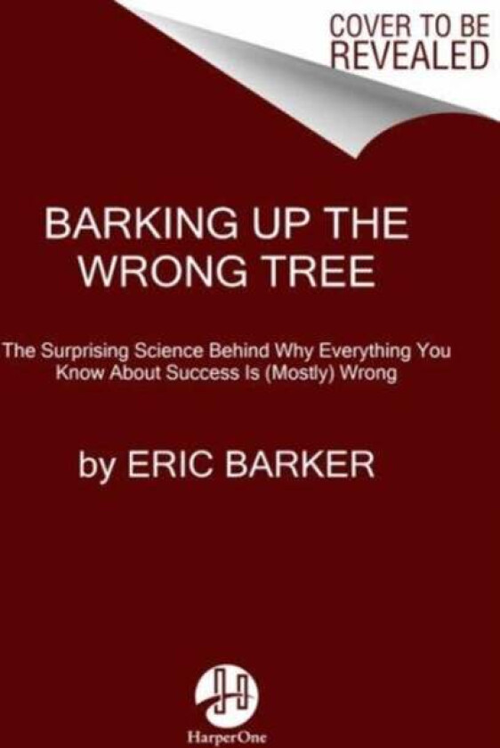 Barking Up the Wrong Tree av Eric Barker