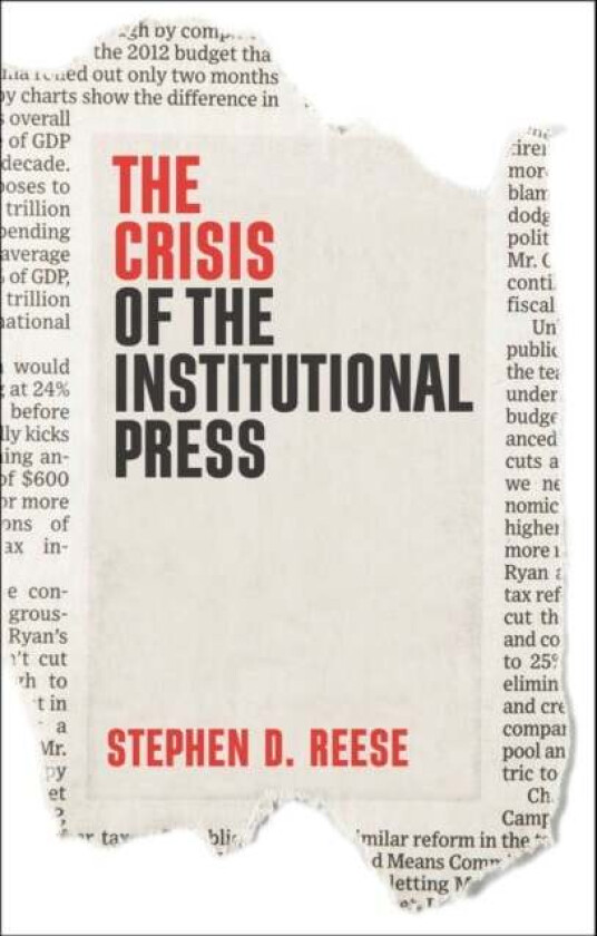The Crisis of the Institutional Press av Stephen D. Reese