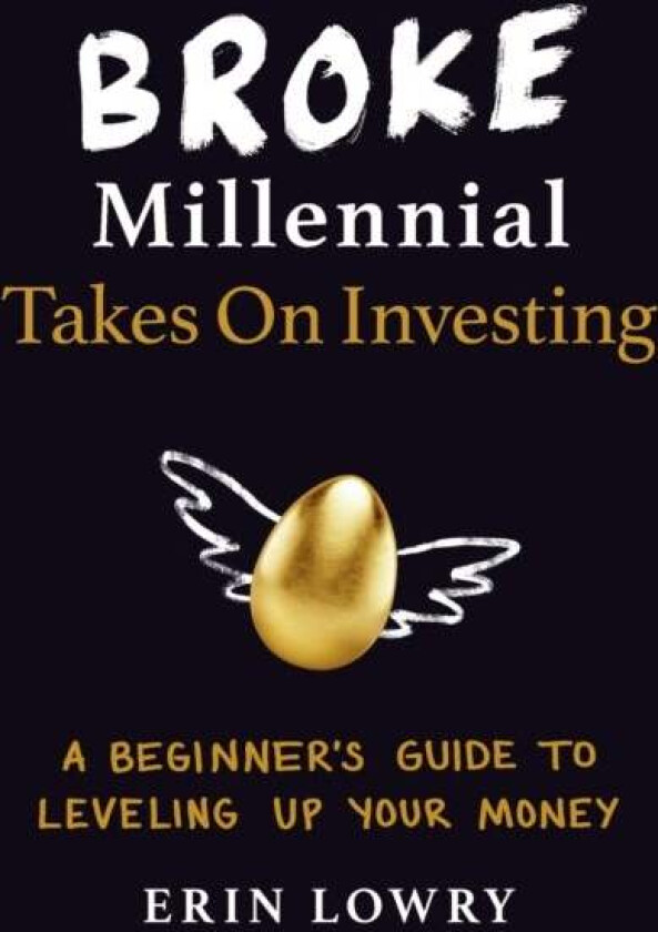 Broke Millennial Takes On Investing av Erin Lowry