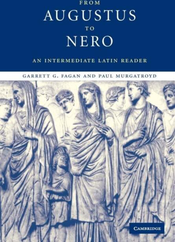 From Augustus to Nero av Garrett G. (Pennsylvania State University) Fagan, Paul (McMaster University Ontario) Murgatroyd