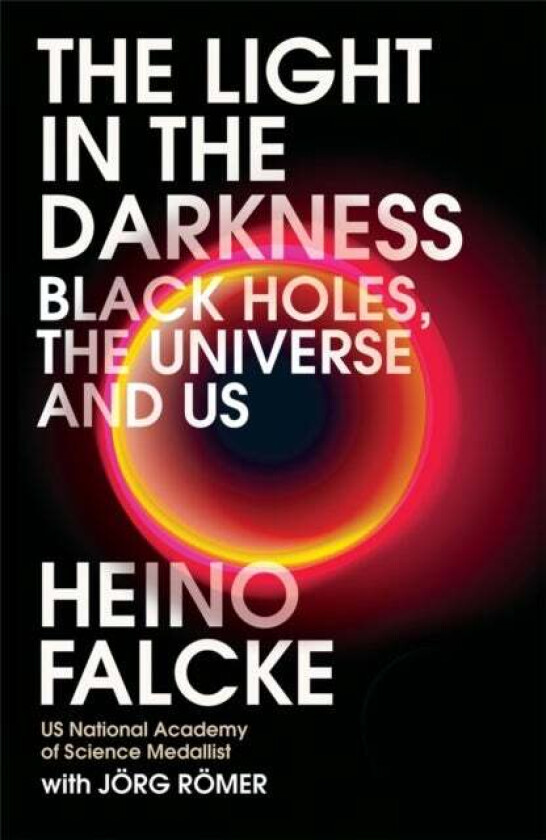 Light in the Darkness av Professor Heino Falcke, Joerg Roemer