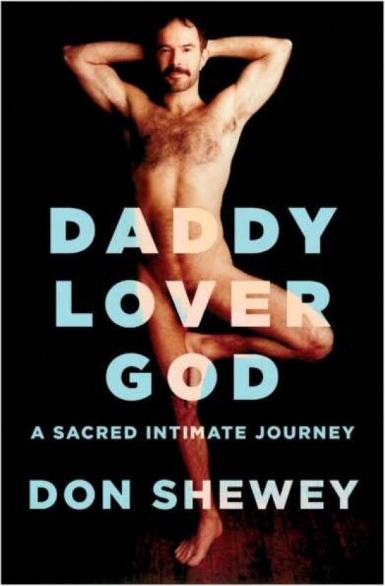 Daddy Lover God Av Don Shewey