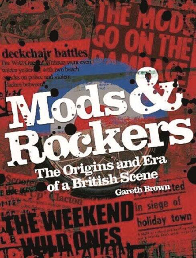 Mods & Rockers av Gareth Brown