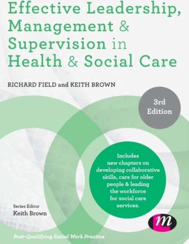 Effective Leadership, Management and Supervision in Health and Social Care av Richard Field, Keith Brown