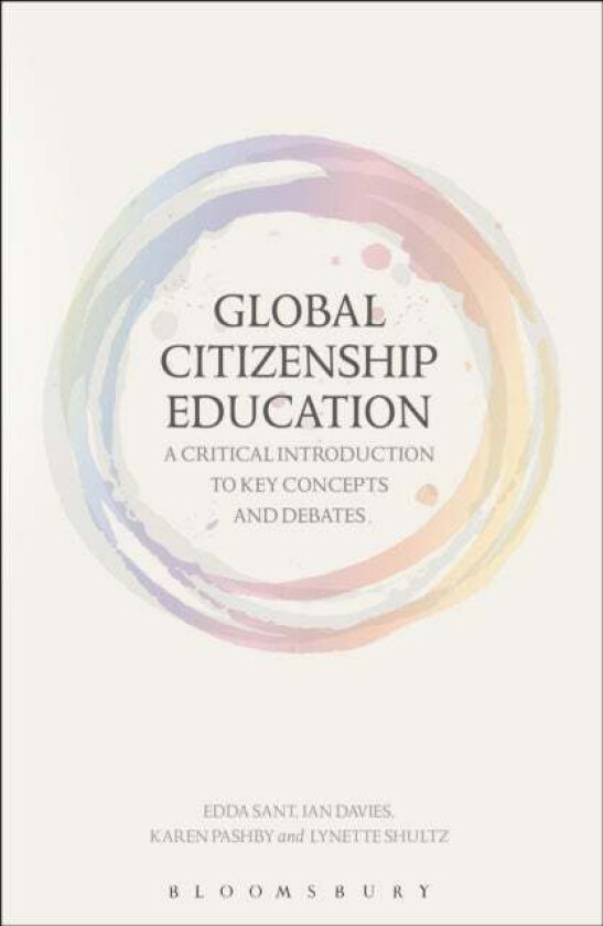 Global Citizenship Education: A Critical Introduction to Key Concepts and Debates av Edda (Manchester Metropolitan University UK) Sant, Dr Ian (Univer