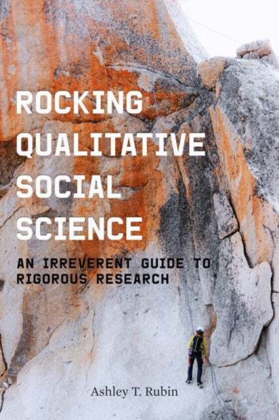 Rocking Qualitative Social Science av Ashley T. Rubin