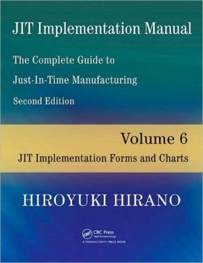 JIT Implementation Manual -- The Complete Guide to Just-In-Time Manufacturing av Hiroyuki (Productivity Press New York USA) Hirano