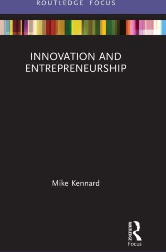 Innovation and Entrepreneurship av Mike Kennard