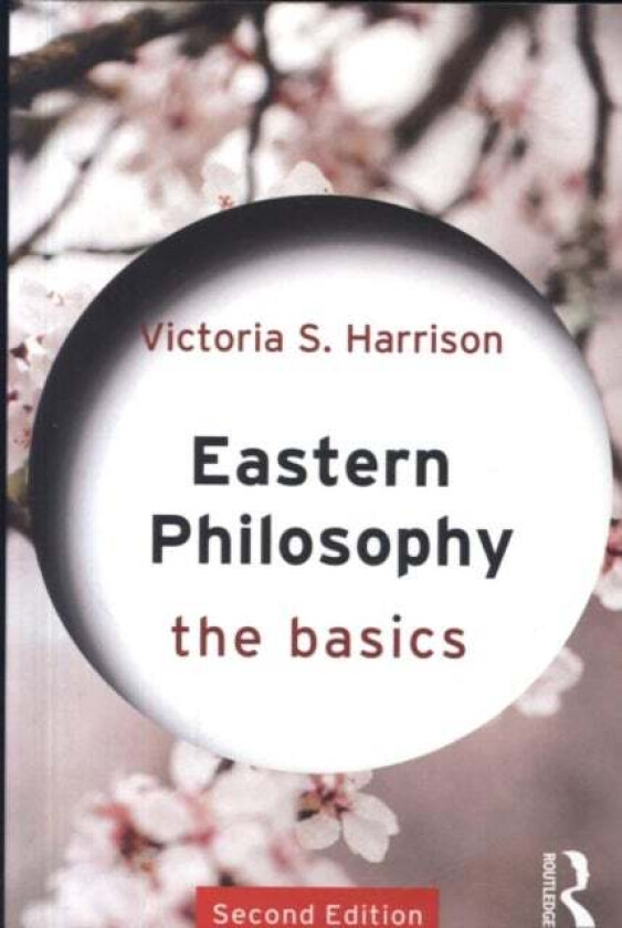 Eastern Philosophy: The Basics av Victoria S. (University of Macau China) Harrison