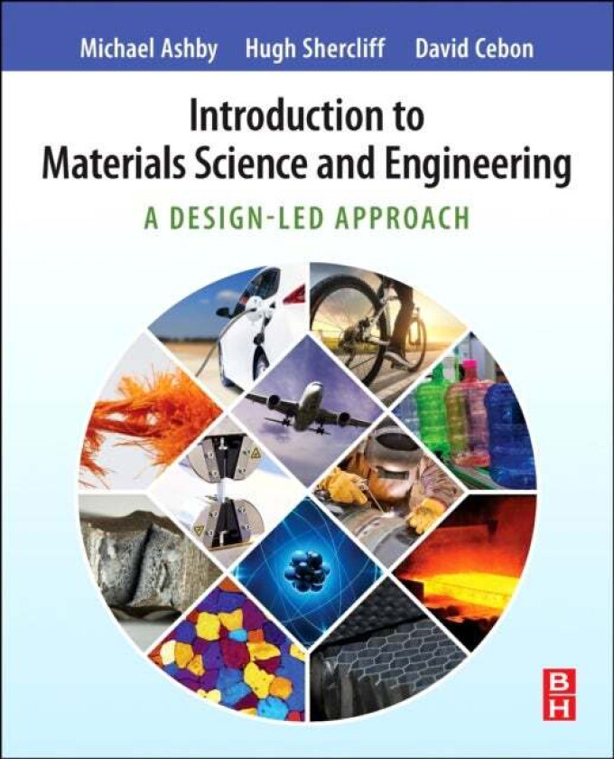 Introduction to Materials Science and Engineering av Michael F. (Royal Society Research Professor Emeritus University of Cambridge and Former Visiting