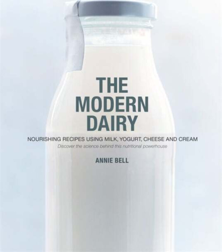 The Modern Dairy av Annie Bell