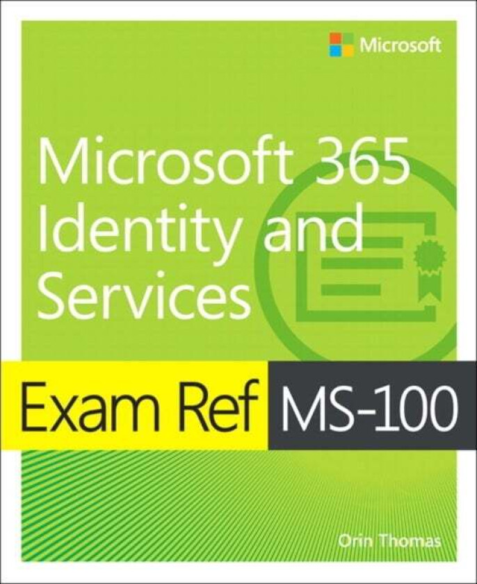 Exam Ref MS-100 Microsoft 365 Identity and Services av Orin Thomas