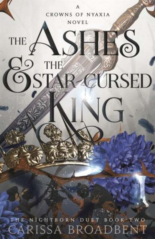 The Ashes And The Star-Cursed King Av Carissa Broadbent