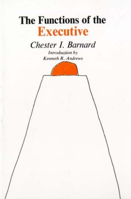The Functions of the Executive av Chester I. Barnard