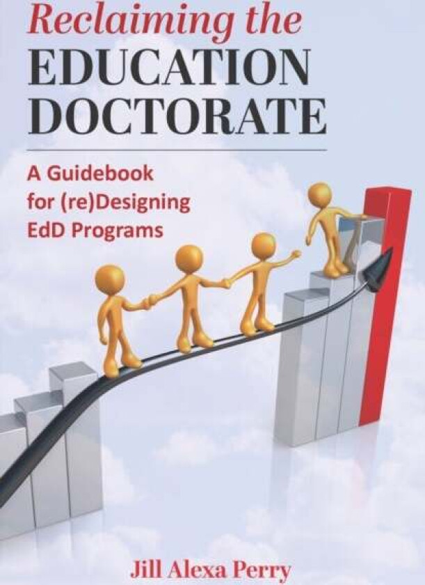 Reclaiming the Education Doctorate av Jill Alexa Perry