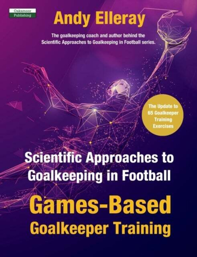 Scientific Approaches to Goalkeeping in Football av Andy Elleray