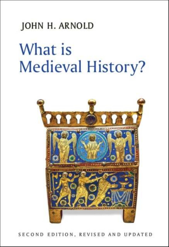 What is Medieval History? av John H. (Reader in Medieval History Birkbeck College University of London) Arnold