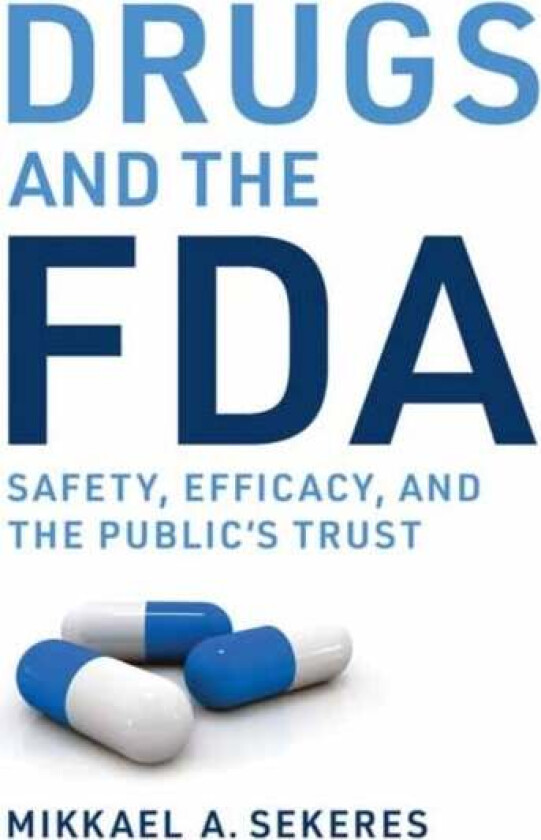 Drugs and the FDA av Mikkael A. Sekeres