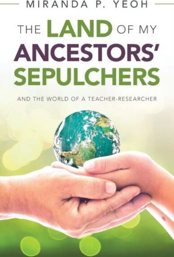 The Land of My Ancestors' Sepulchers av Miranda P Yeoh