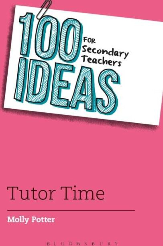100 Ideas for Secondary Teachers: Tutor Time av Molly Potter