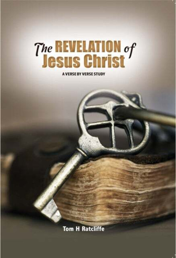 The Revelation of Jesus Christ av Tom H Ratcliffe