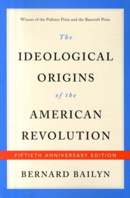 The Ideological Origins of the American Revolution av Bernard Bailyn