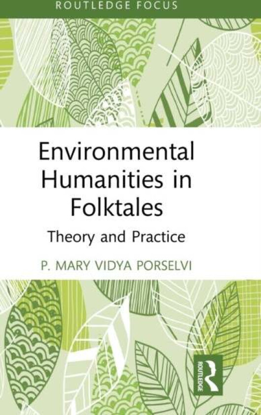 Environmental Humanities in Folktales av P. Mary Vidya (Loyola College Chennai Porselvi