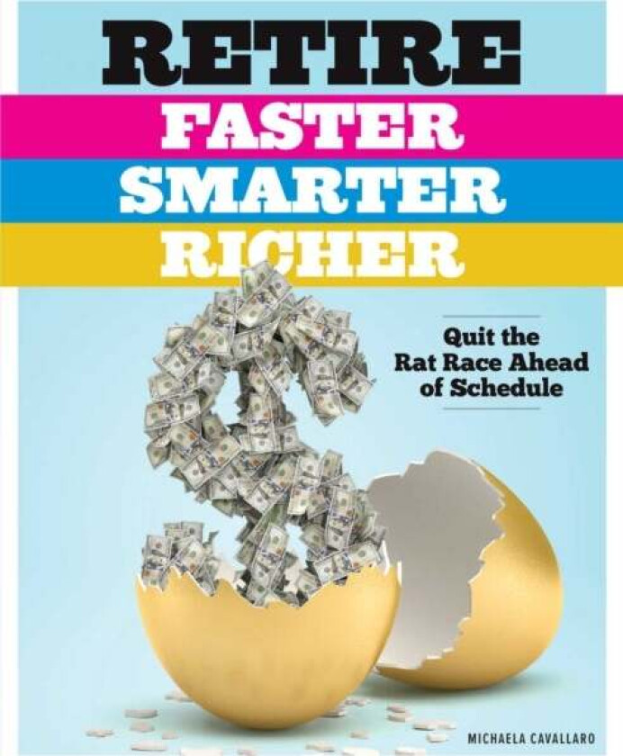 Retire Faster, Smarter, Richer av Michaela Cavallaro
