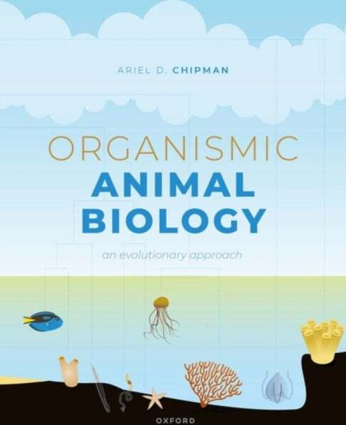 Organismic Animal Biology av Ariel (Professor and Departmental Chair Professor and Departmental Chair Department of Ecology Evolution & Behavior H