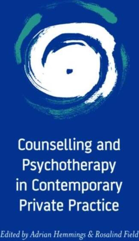 Counselling and Psychotherapy in Contemporary Private Practice
