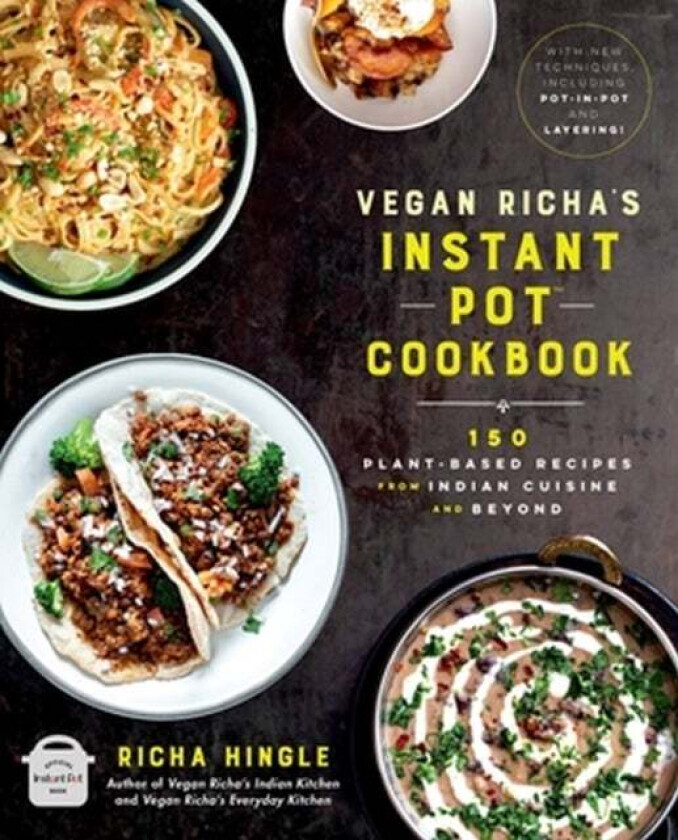 Vegan Richa&#039;s Instant Pot¿ Cookbook av Richa Hingle