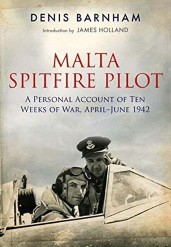 Malta Spitfire Pilot av Denis Barnham