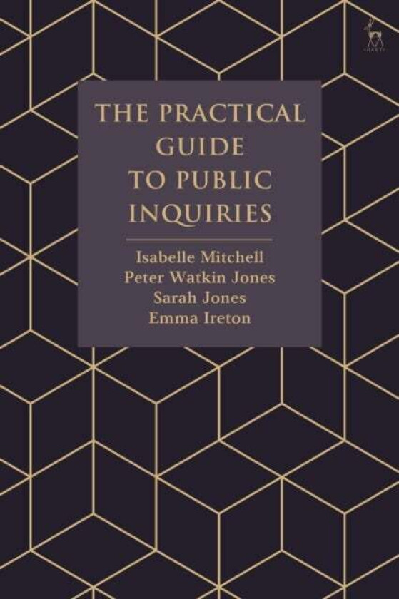 The Practical Guide to Public Inquiries av Isabelle Mitchell, Peter Watkin Jones, Ms Sarah Jones, Emma Ireton