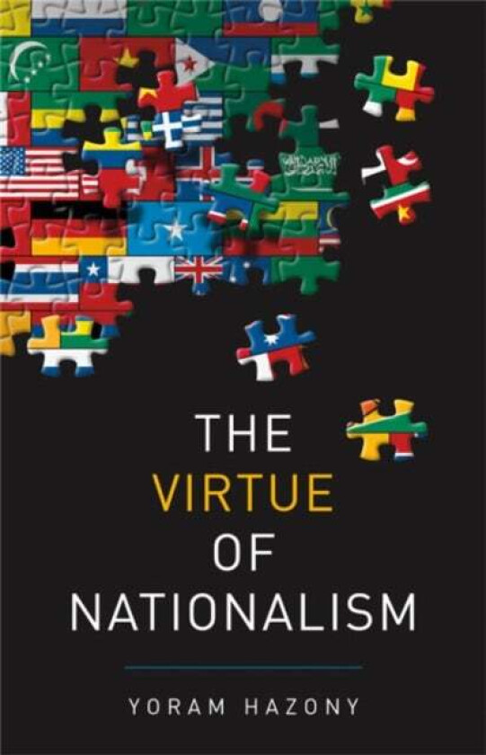 The Virtue of Nationalism av Yoram Hazony