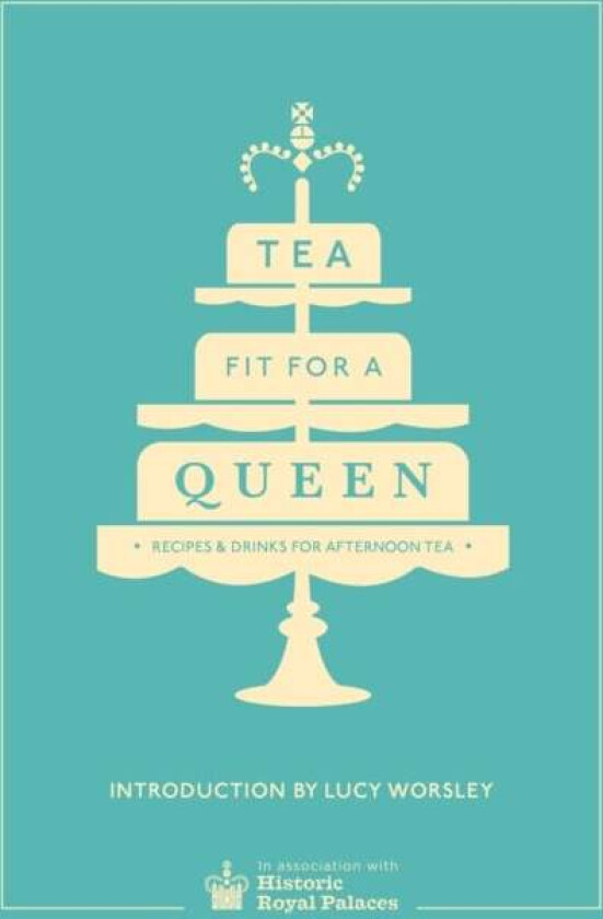 Tea Fit for a Queen av Historic Royal Palaces Enterprises Limited