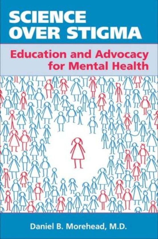 Science Over Stigma av Daniel B. MD Morehead