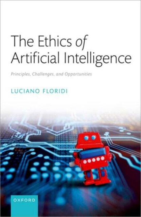 The Ethics of Artificial Intelligence av Luciano (Founding Director of the Yale Center for Digital Ethics Professor of Cognitive Science Founding Dire
