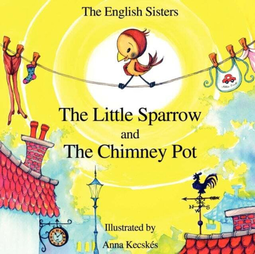 Story Time For Kids With Nlp By The English Sisters - The Little Sparrow And The Chimney Pot Av Violeta Zuggo, Jutka Zuggo