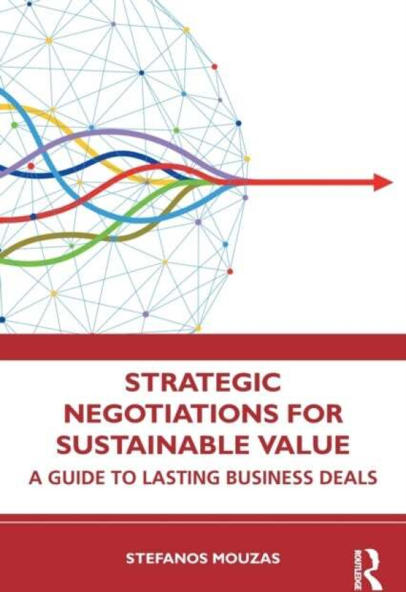 Strategic Negotiations for Sustainable Value av Stefanos (Lancaster University UK) Mouzas